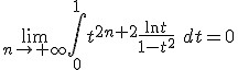 3$ \lim_{n\rightarrow +\infty}\int_0^1t^{2n+2}\frac{\ln t}{1-t^2}\ dt=0 